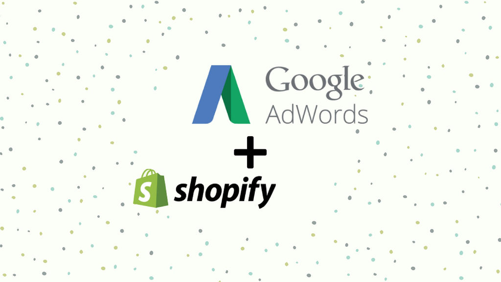 Utiliser Google AdWords pour sa boutique Shopify