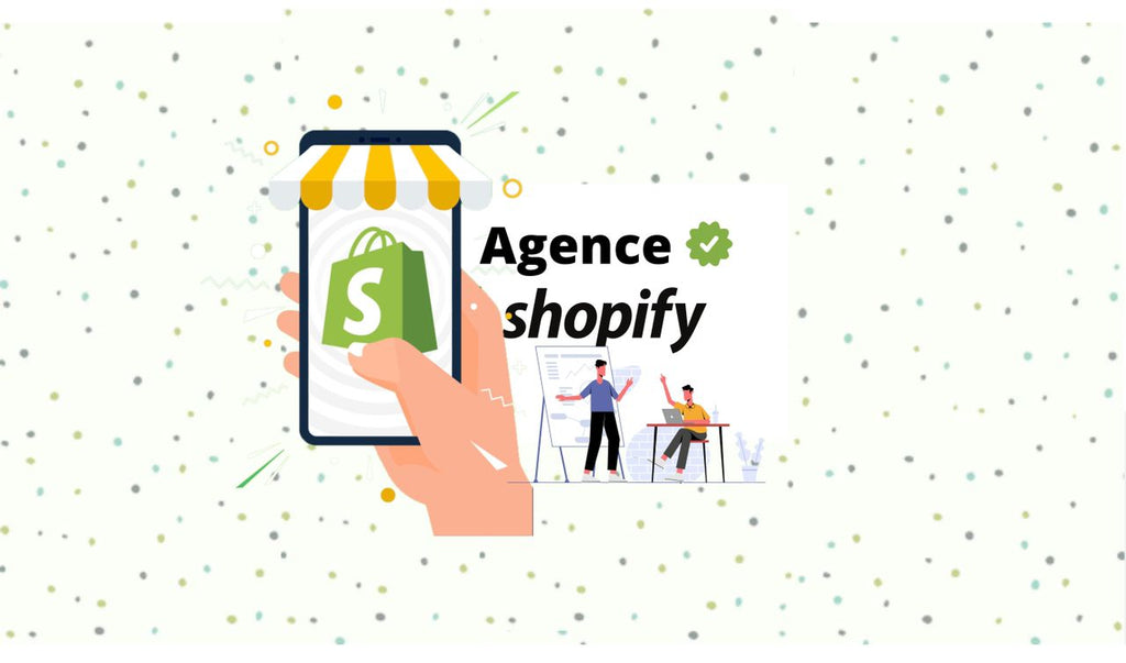 Choisir son Agence Shopify - Le Guide Complet